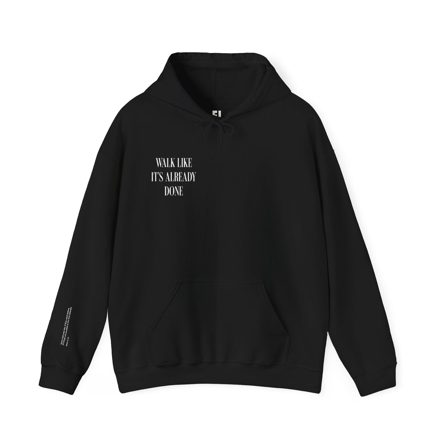 "Walk Like Its Already Done" Hoodie