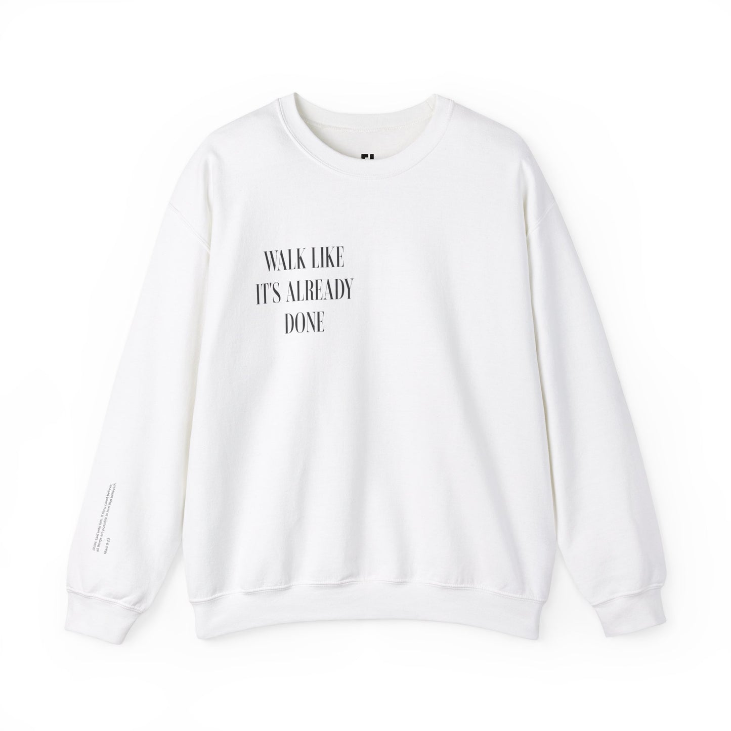 "Walk Like Its Already Done" Crewneck