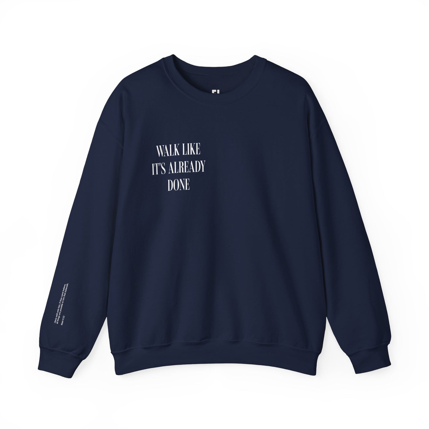 "Walk Like Its Already Done" Crewneck