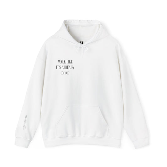 "Walk Like Its Already Done" Hoodie