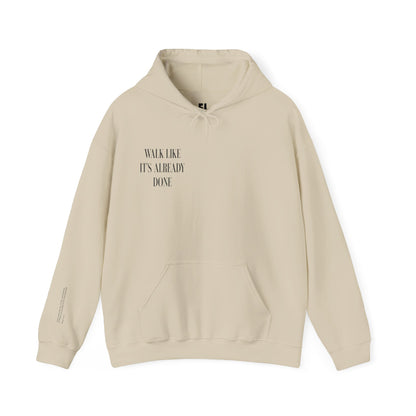 "Walk Like Its Already Done" Hoodie