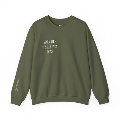 "Walk Like Its Already Done" Crewneck